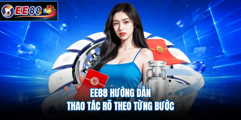 EE88 hướng dẫn thao tác rõ theo từng bước