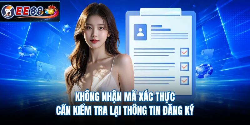 Không nhận mã xác thực cần kiểm tra lại thông tin đăng ký